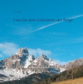 Lausche dem Geheimnis der Berge