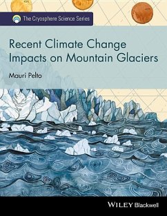Recent Climate Change Impacts on Mountain Glaciers - Pelto, Mauri