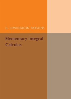 Elementary Integral Calculus - Parsons, G. Lewingdon