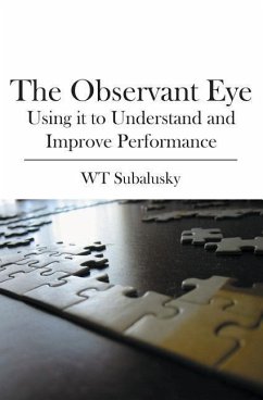 The Observant Eye: Using it to Understand and Improve Performance - Subalusky, W. T.