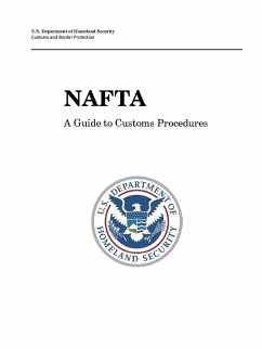 NAFTA - A Guide to Customs Procedures - Department of Homeland Security, U. S.