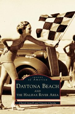 Daytona Beach and the Halifax River Area - Atwell, Cheryl; Clarida, Vincent