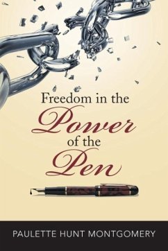 Freedom in the Power of the Pen - Montgomery, Paulette Hunt