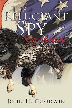 The Reluctant Spy - Goodwin, John H.