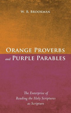 Orange Proverbs and Purple Parables - Brookman, W. R.