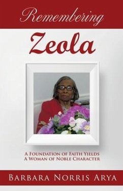 Remembering ZEOLA: A Foundation of Faith Yields A Woman of Noble Character - Arya, Barbara Norris