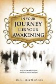 &quote;In Your Journey Lies Your Awakening&quote;