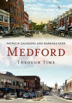 Medford Through Time - Saunders, Patricia; Kerr, Barbara