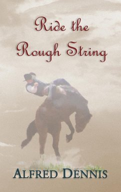 Ride the Rough String - Dennis, Alfred