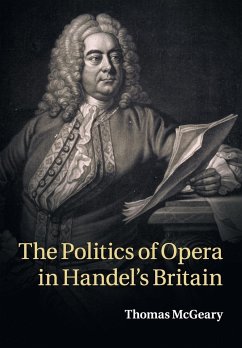 The Politics of Opera in Handel's Britain - McGeary, Thomas