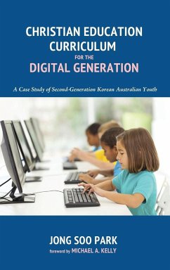 Christian Education Curriculum for the Digital Generation - Park, Jong Soo