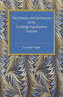 The History and Mechanism of the Exchange Equalisation Account - Waight, Leonard
