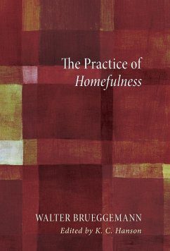 The Practice of Homefulness - Brueggemann, Walter