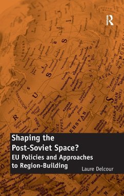 Shaping the Post-Soviet Space? - Delcour, Laure