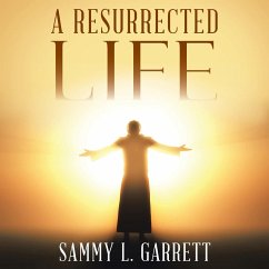 A Resurrected Life - Garrett, Sammy L.