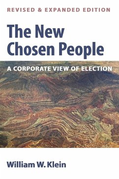 The New Chosen People, Revised and Expanded Edition - Klein, William W.