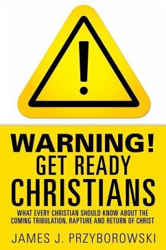 WARNING! Get Ready Christians - Przyborowski, James J.