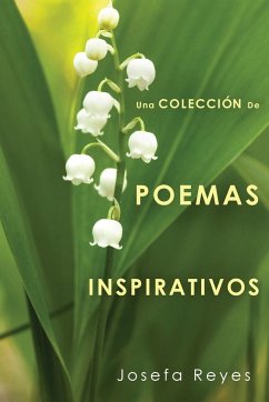 Una Colección de Poemas Inspirativos - Reyes, Josefa