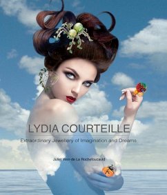 Lydia Courteille: Extraordinary Jewellery of Imagination and Dreams - La Rochefoucauld, Juliet Weir-de