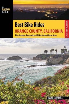 Best Bike Rides Orange County, California: The Greatest Recreational Rides in the Metro Area - Cottrell, Wayne D.