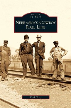 Nebraska's Cowboy Rail Line - Terry, Keith