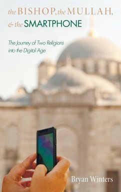The Bishop, the Mullah, and the Smartphone - Winters, Bryan