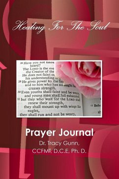 Healing For The Soul-Prayer Journal - Gunn, Tracy L.