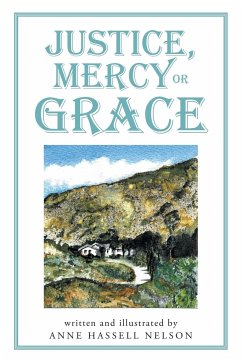 Justice, Mercy or GRACE - Nelson, Anne Hassell