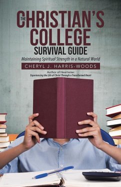 The Christian's College Survival Guide - Harris-Woods, Cheryl J.
