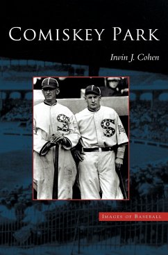 Comiskey Park - Cohen, Irwin J.