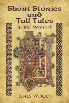 Short Stories and Tall Tales - Woods, James