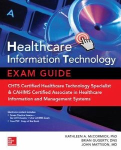 Healthcare Information Technology Exam Guide for CHTS and CAHIMS Certifications [With CD (Audio)] - McCormick, Kathleen A.; Gugerty, Brian; Mattison, John E.