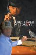 I Ain't Sold My Soul Yet - Bild 1
