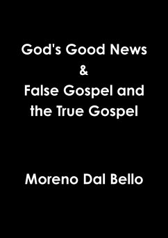 God's Good News & False Gospel / True Gospel - Dal Bello, Moreno