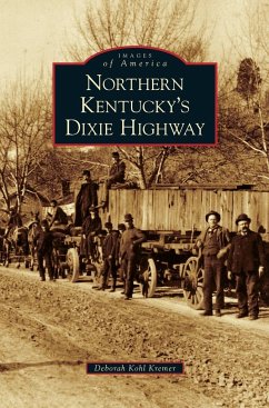Northern Kentucky's Dixie Highway - Kohl Kremer, Deborah