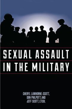 Sexual Assault in the Military - Lawhorne-Scott, Cheryl; Philpott, Don; Scott, Jeff