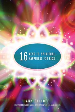 Sixteen Keys to Spiritual Happiness for Kids - Ollhoff, Ann