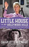 Little House in the Hollywood Hills: A Bad Girl's Guide to Becoming Miss Beadle, Mary X, and Me (hardback)