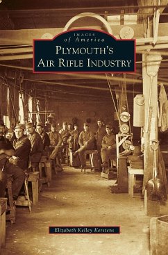 Plymouth's Air Rifle Industry - Kerstens, Elizabeth Kelley