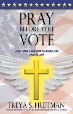 Pray Before You Vote - Huffman, Freya S.