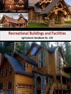 Recreational Buildings and Facilities (Agricultural Handbook No. 438) - Department of Agriculture, U. S.