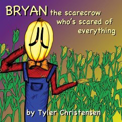 Bryan The Scarecrow Who's Scared Of Everything - Christensen, Tyler