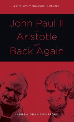John Paul II to Aristotle and Back Again - Swafford, Andrew Dean