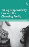 Taking Responsibility, Law and the Changing Family