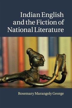 Indian English and the Fiction of National Literature - George, Rosemary Marangoly (University of California, San Diego)