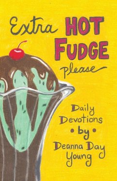 Extra Hot Fudge Please - Young, Deanna Day