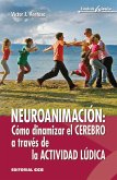 Neuroanimación : cómo dinamizar el cerebro a través de la actividad lúdica