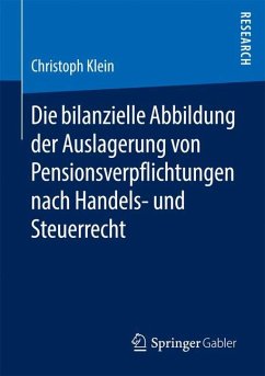 Die bilanzielle Abbildung der Auslagerung von Pensionsverpflichtungen nach Handels- und Steuerrecht - Klein, Christoph