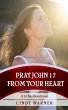Pray John 17 from Your Heart A 15 Day... - Bild 1
