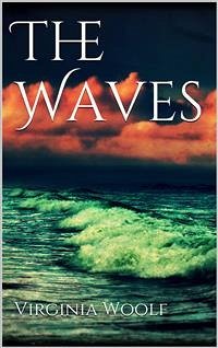 The Waves (eBook, ePUB) - Woolf, Virginia